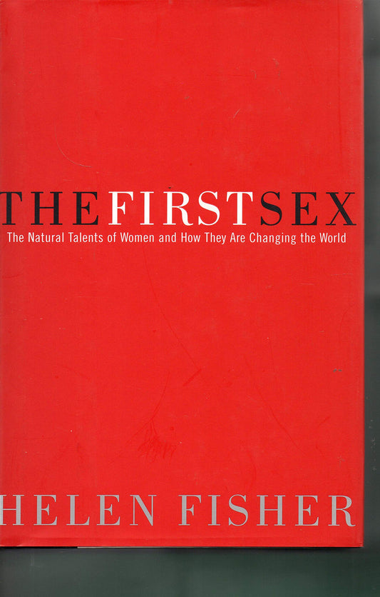 The First Sex: the Natural Talents of Women and How They are Changing the World