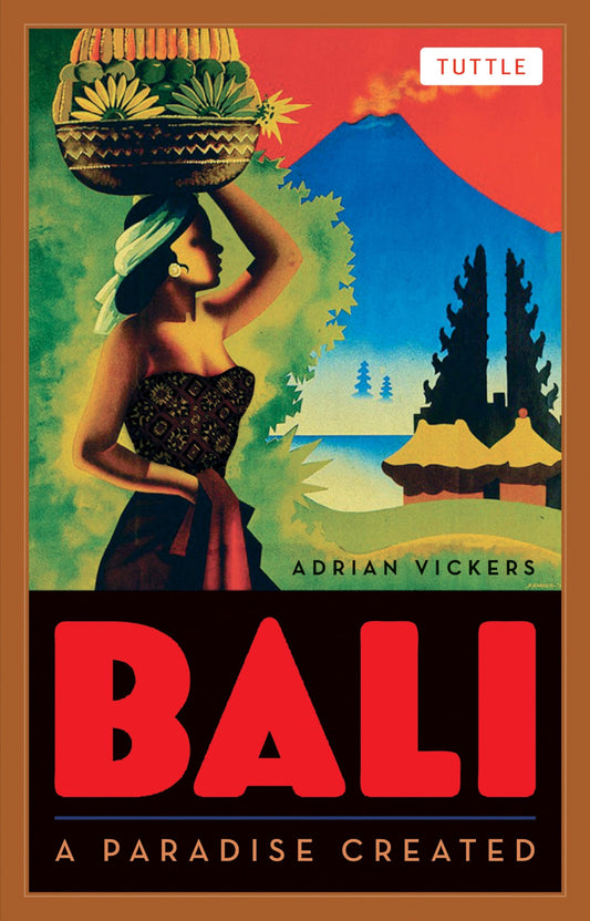 Bali: A Paradise Created: A Paradise Created