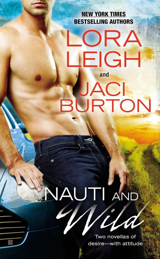 Nauti and Wild: 6 [Mass Market Paperback] Burton, Jaci