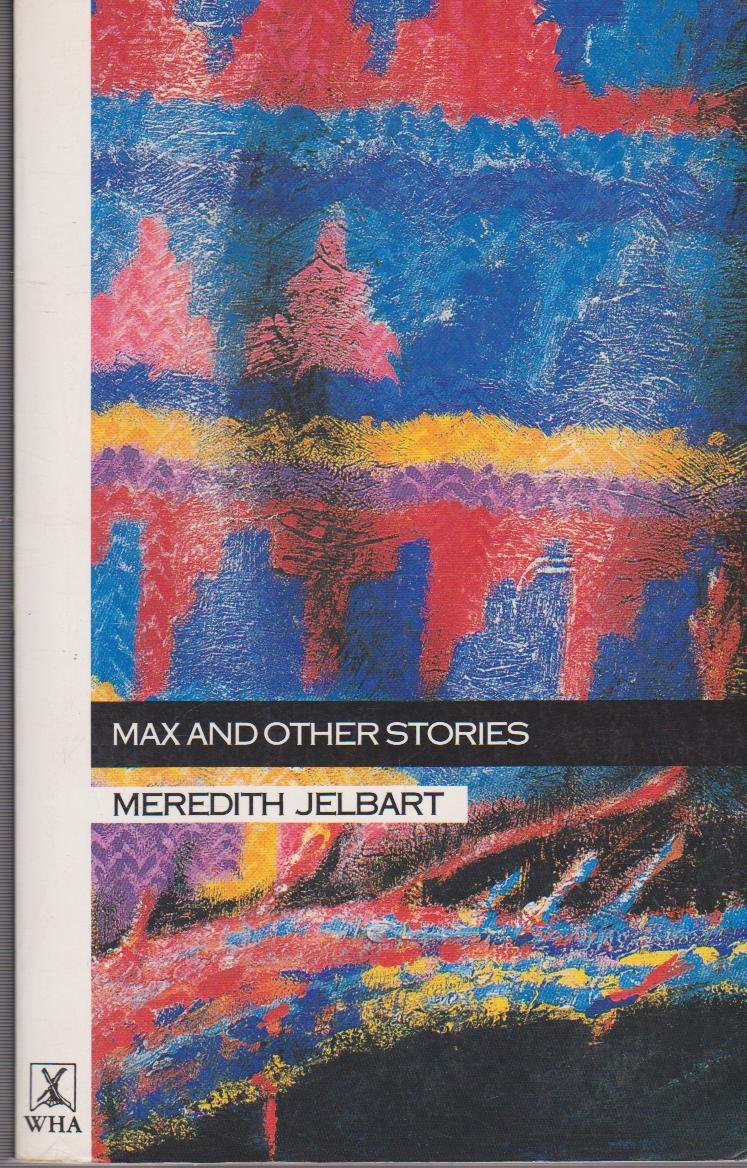 Max and Other Stories Jelbart, Meredith