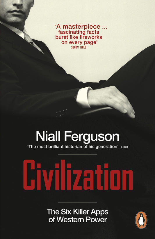 Civilization: The Six Killer Apps of Western Power [Paperback] Ferguson, Niall
