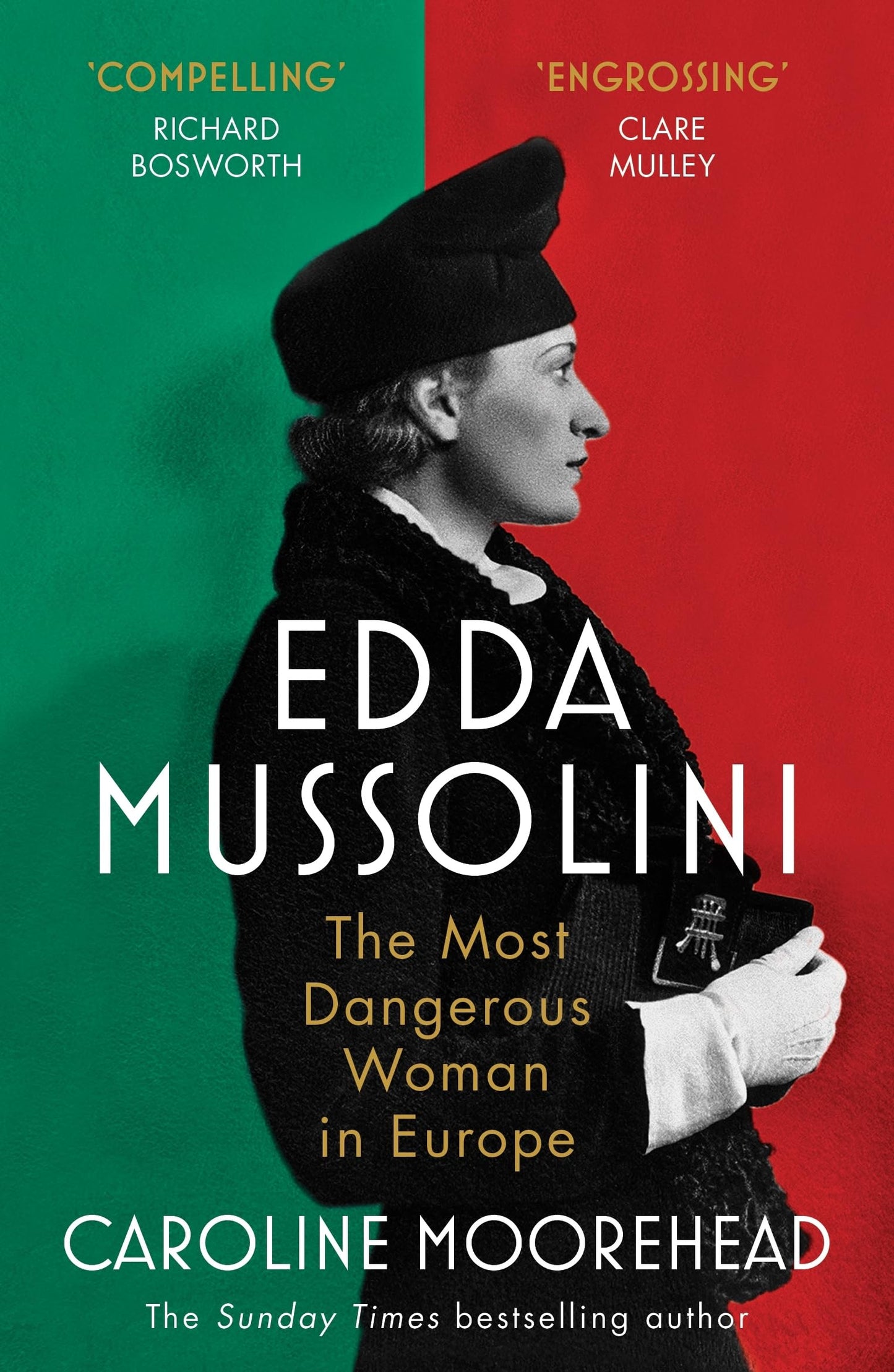 Edda Mussolini: The Most Dangerous Woman in Europe [Paperback] Moorehead, Caroline