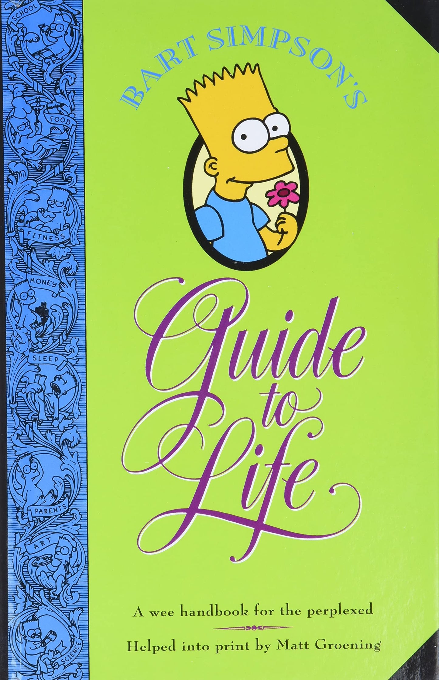 Bart Simpson's Guide to Life: A Wee Handbook for the Perplexed [Hardcover] Groening, Matt