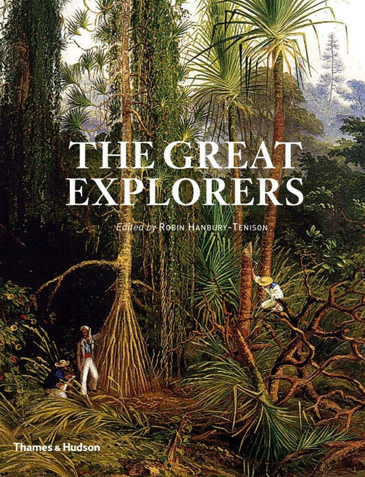 Great Explorers, The:Forty of the Greatest Men and Women Who Chan: Forty of the Greatest Men and Women Who Changed Our Perception of the World