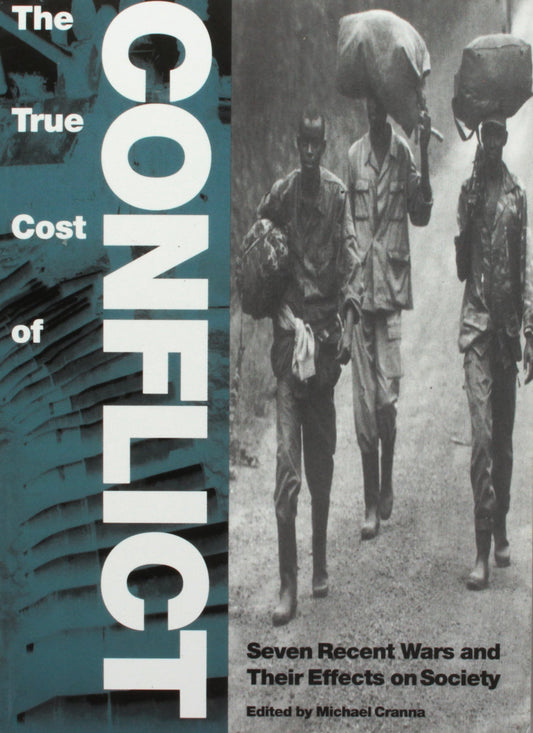 The True Cost of Conflict: Seven Recent Wars and Their Effects on Society