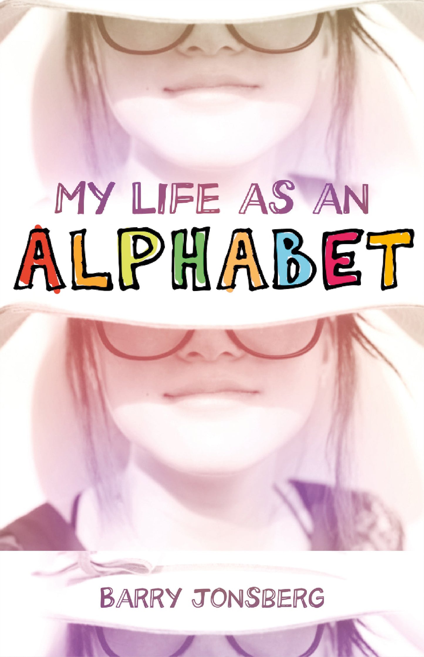 My Life As an Alphabet [Paperback] Jonsberg, Barry