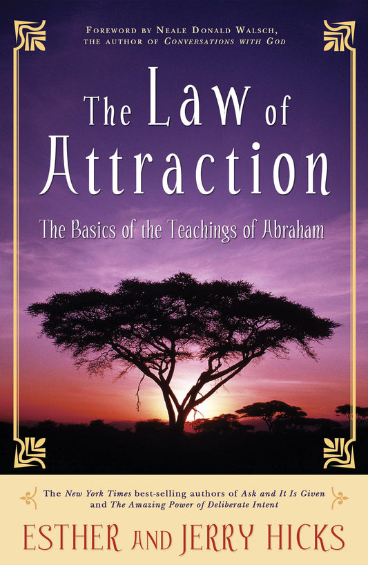 The Law Of Attraction: The Basics of the Teachings of Abraham: The Basics of the Teachings of Abraham(r) [Paperback] Hicks, Esther and Hicks, Jerry