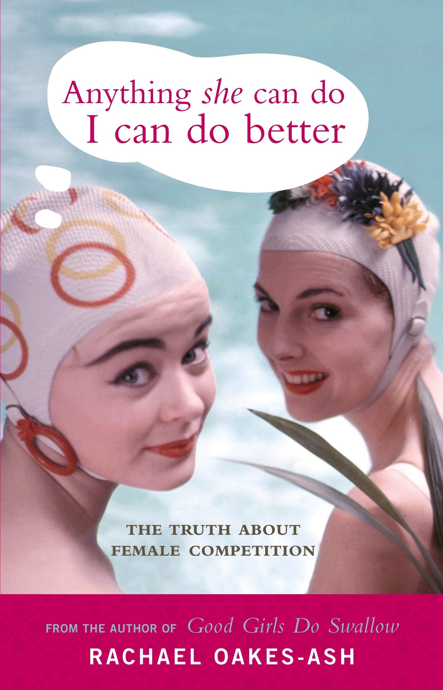 Anything She Can Do I Can Do Better [Mass Market Paperback] Oakes-Ash, Rachael