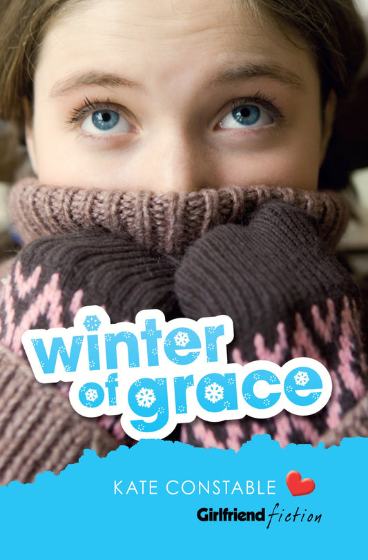 Winter of Grace (Girlfriend Fiction 10) Constable, Kate