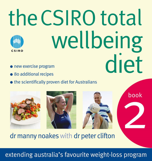 The CSIRO Total Wellbeing Diet Book 2 [Paperback] Clifton, Peter and Noakes, Manny