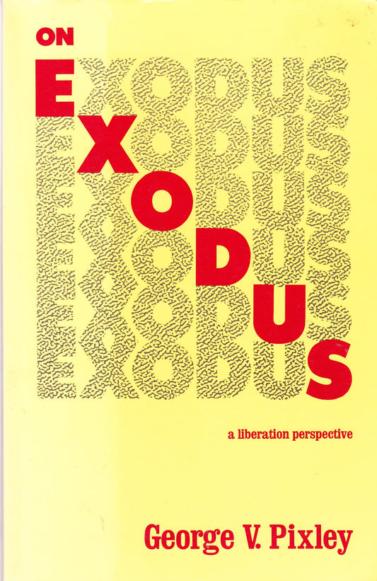 On Exodus: A Liberation Perspective Pixley, George V.