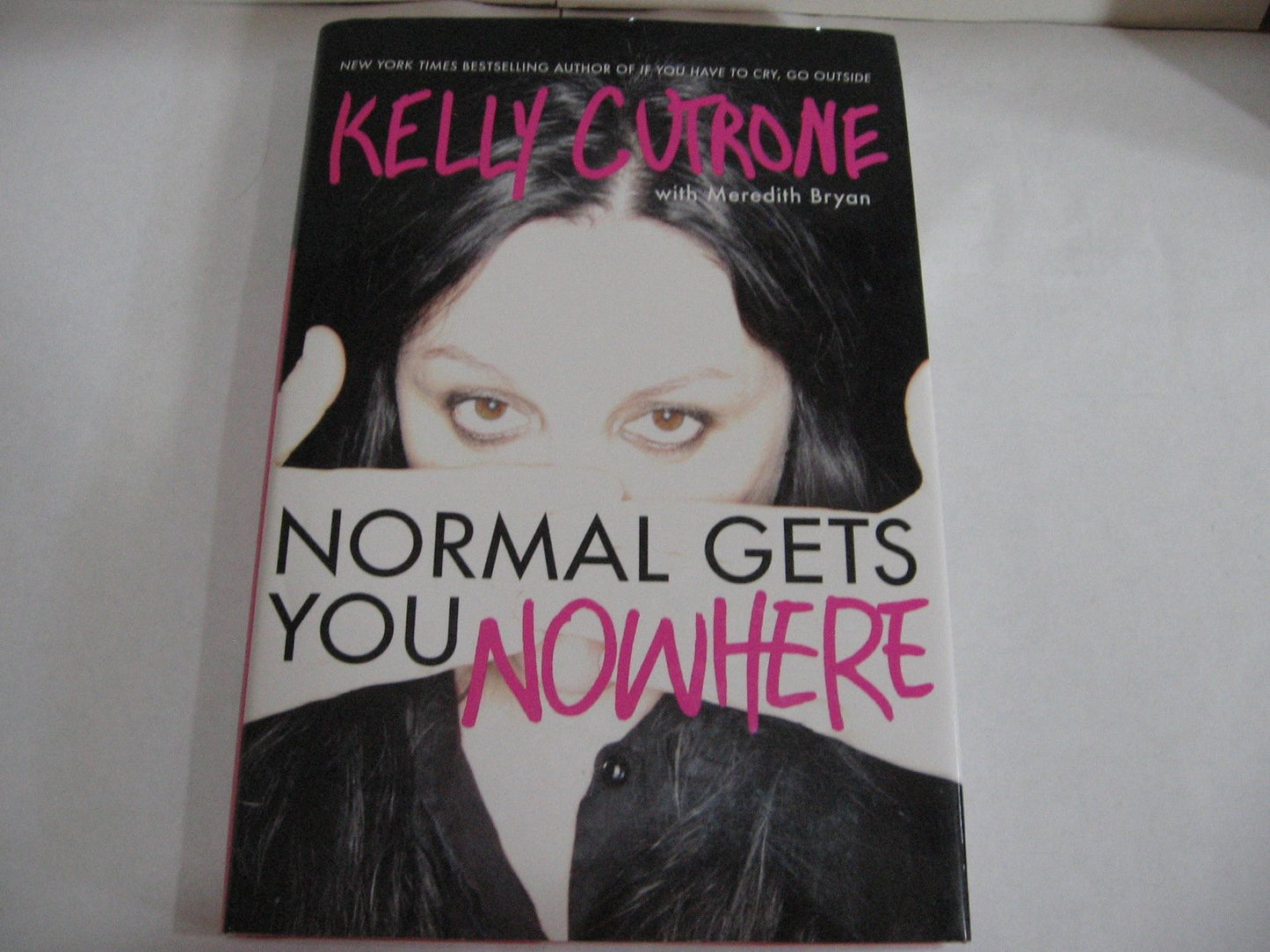 Normal Gets You Nowhere [Hardcover] Meredith Bryan and Kelly Cutrone