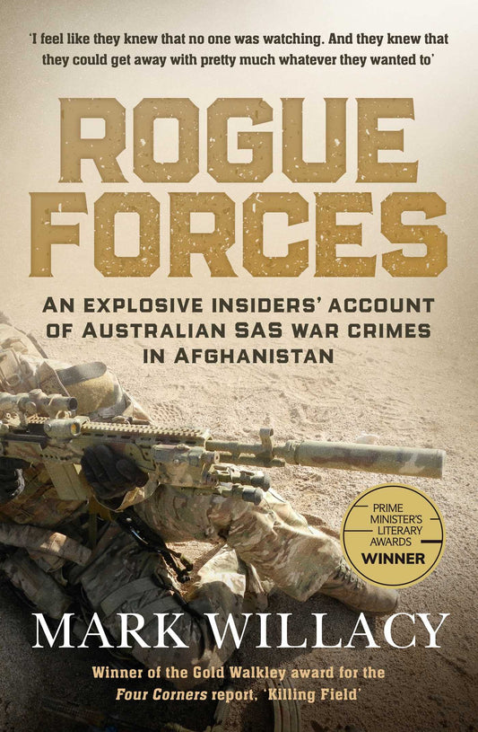 Rogue Forces: An explosive insiders' account of Australian SAS war crimes in Afghanistan [Paperback] Willacy, Mark