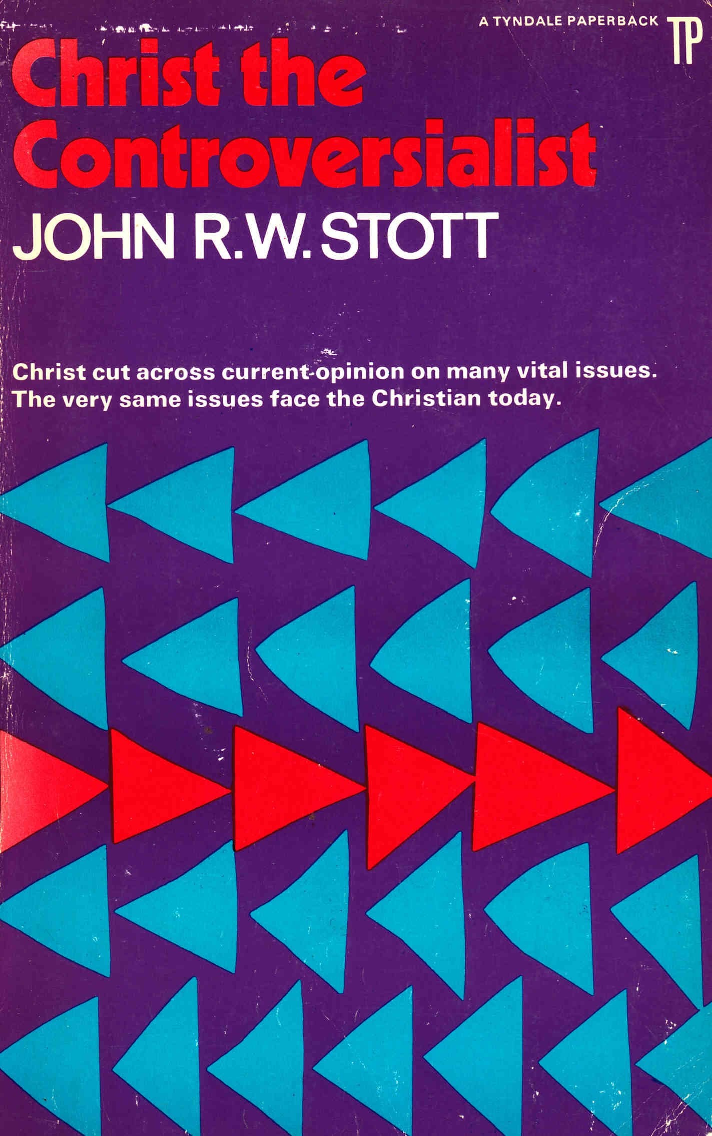 Christ the Controversialist Stott, John R. W.