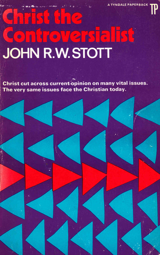 Christ the Controversialist Stott, John R. W.