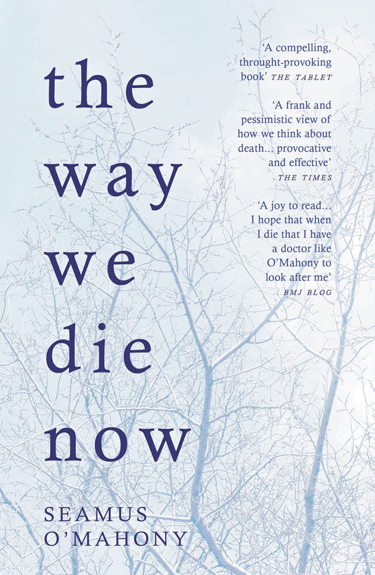 The Way We Die Now [Paperback] O'Mahony, Seamus