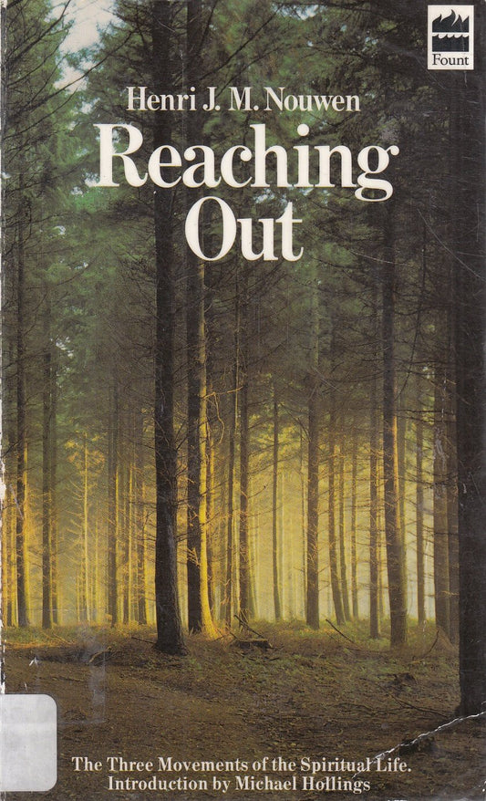 Reaching Out: The Three Movements of the Spiritual Life Nouwen, Henri J. M.