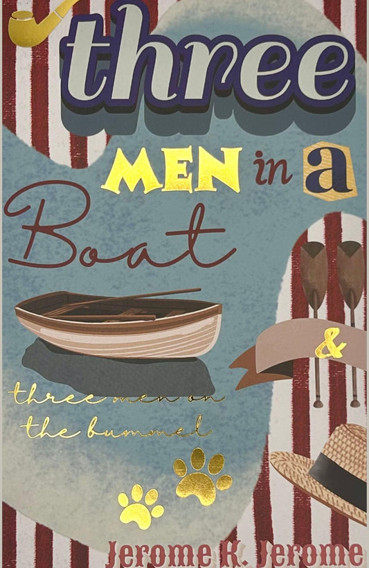 Three Men in a Boat / Three Men on the Bummel: To Say Nothing of the Dog