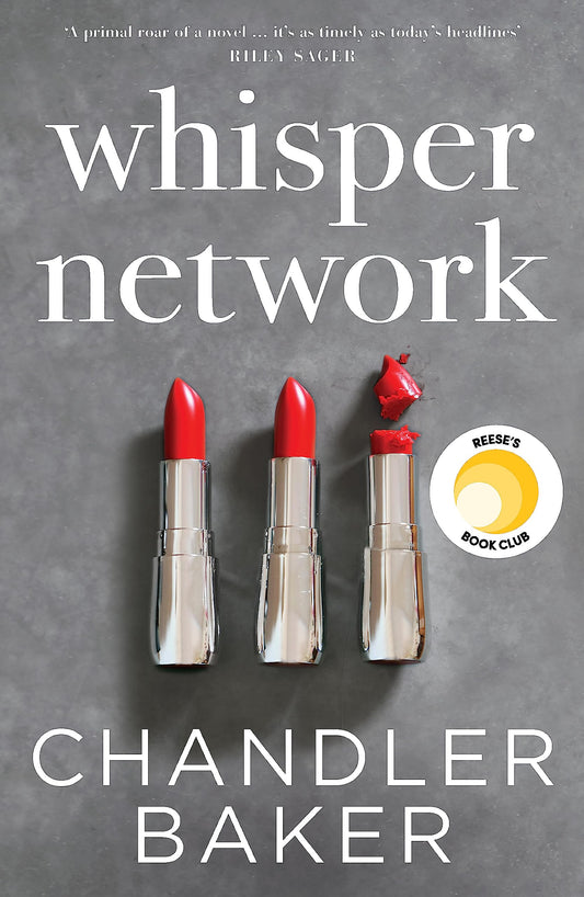 Whisper Network: A Reese Witherspoon x Hello Sunshine Book Club Pick [Paperback] Baker, Chandler