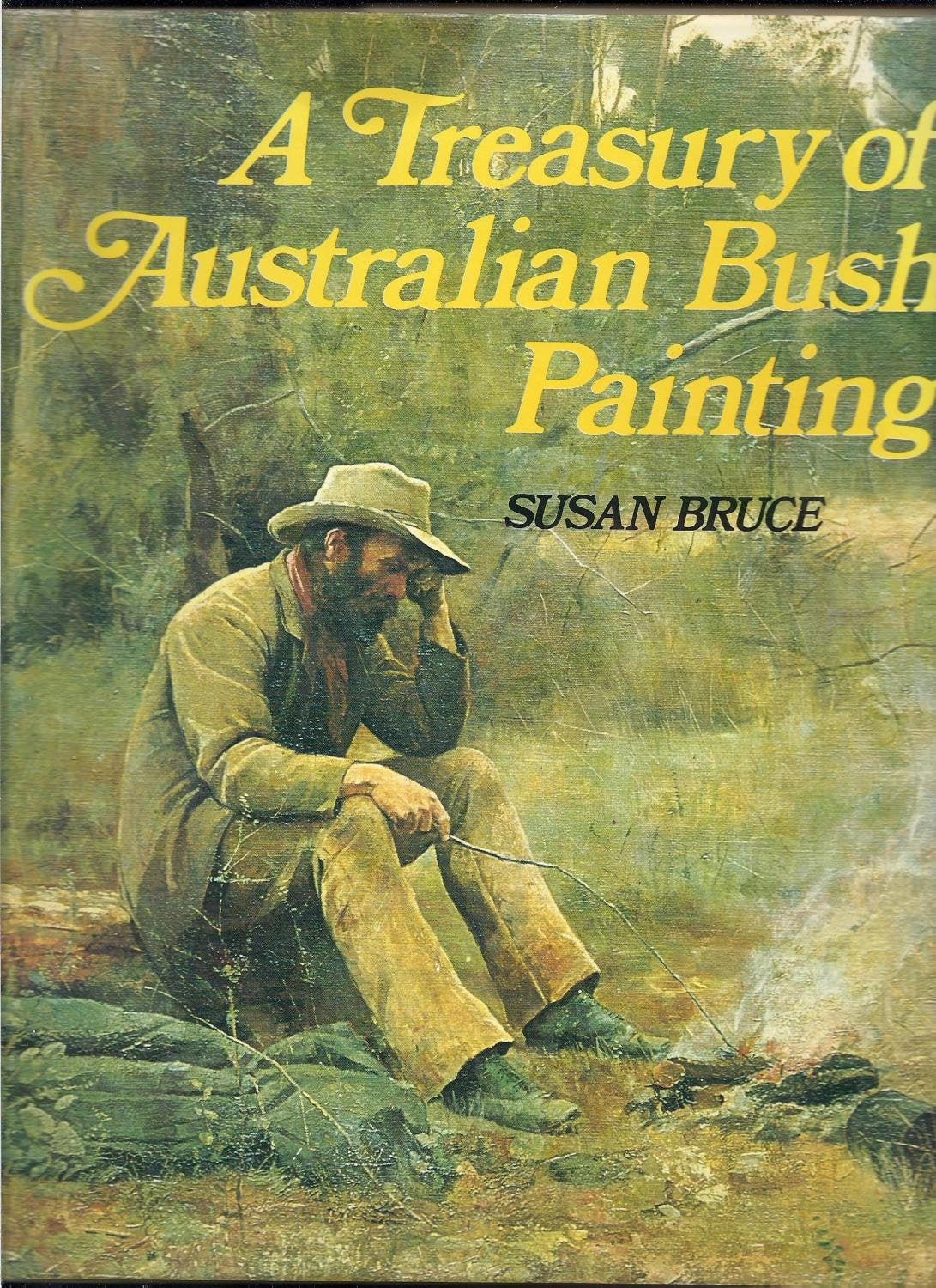A Treasury Of Australian Bush Painting [Hardcover] Bruce Susan