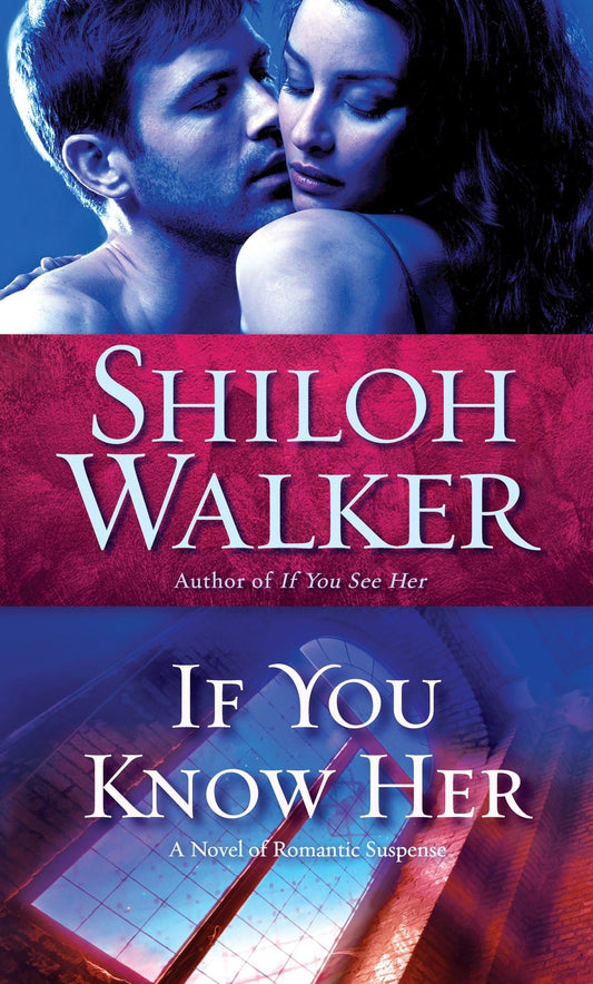 If You Know Her: 3 [Mass Market Paperback] Walker, Shiloh