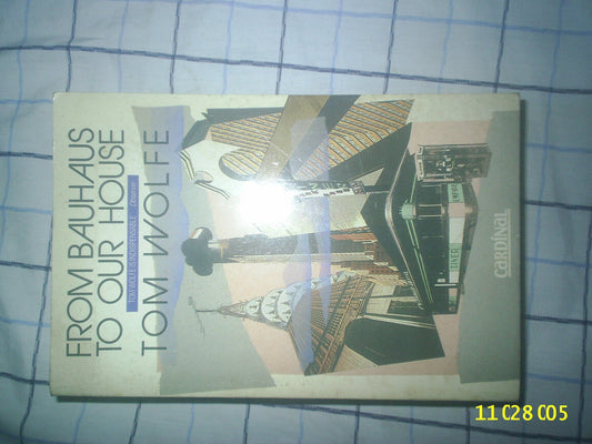From Bauhaus To Our House Wolfe, Tom