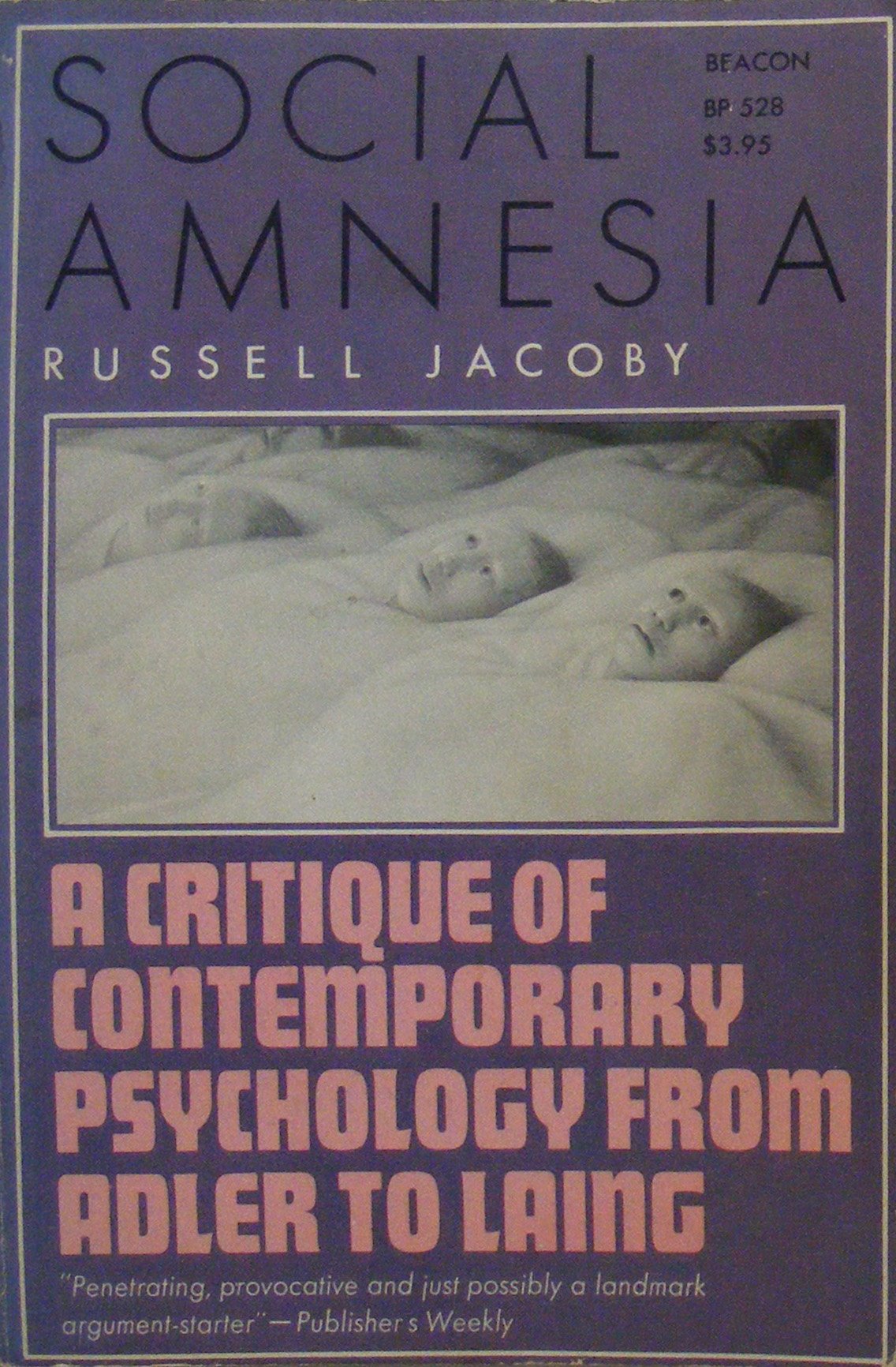 Social Amnesia: A Critique of Conformist Psychology Jacoby, Russell