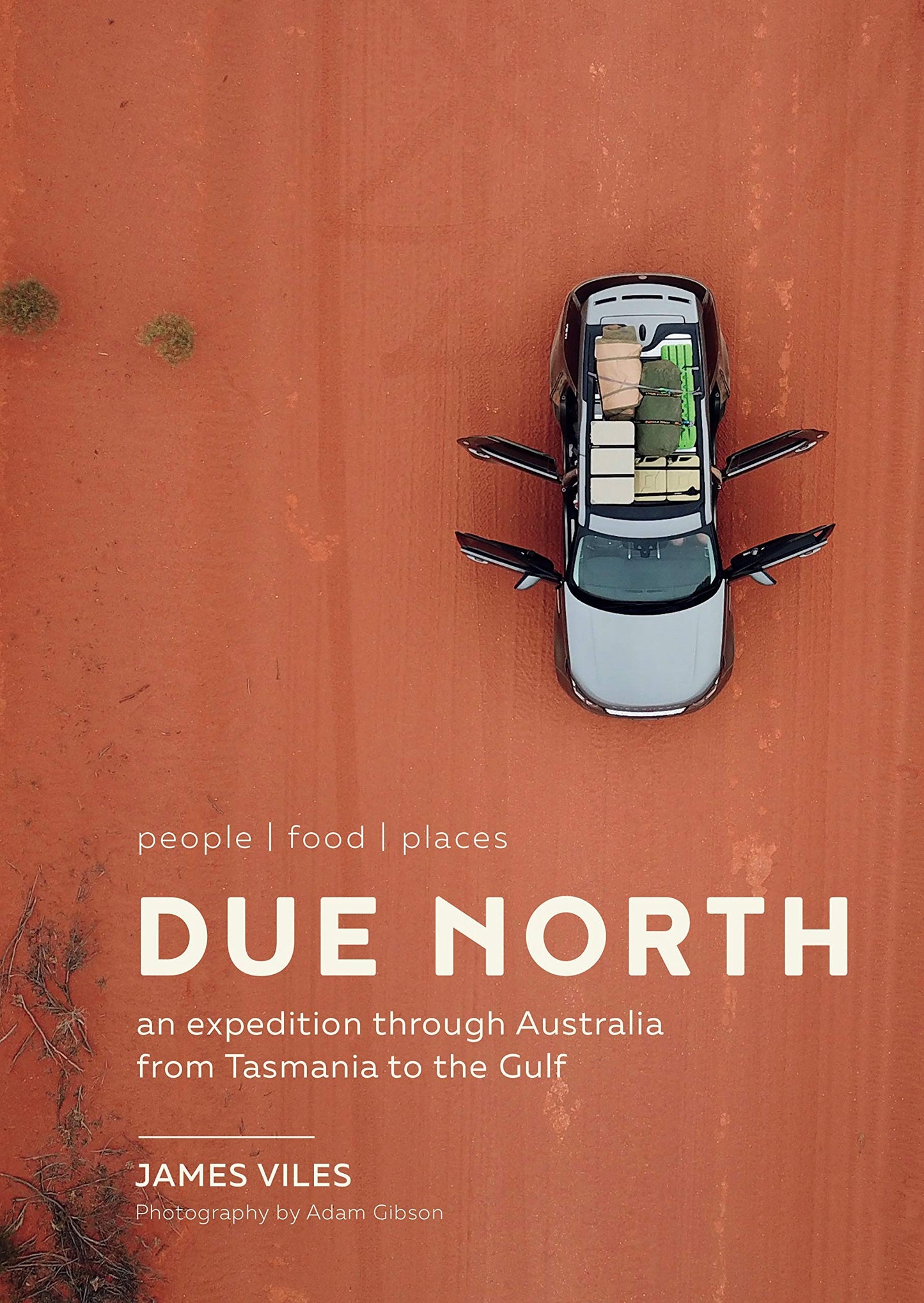 Due North: An expedition through Australia from Tasmania to the Gulf [Hardcover] Viles, James