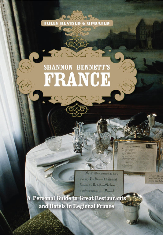 Shannon Bennett's France: A Personal Guide To Fine Dining In Regional France [Paperback] Bennett, Shannon