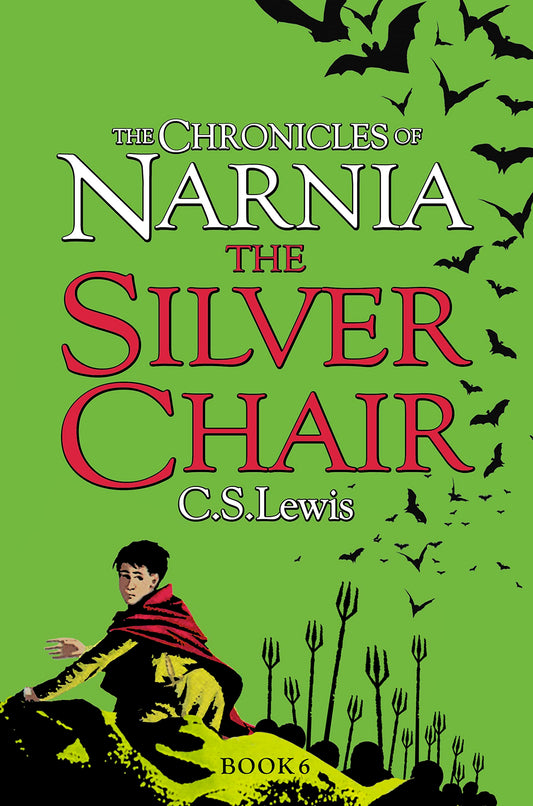 The Silver Chair: Return to Narnia in the classic illustrated book for children of all ages