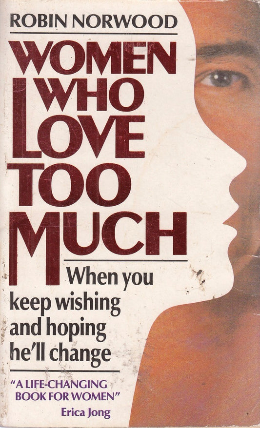 Women Who Love Too Much Norwood, Robin