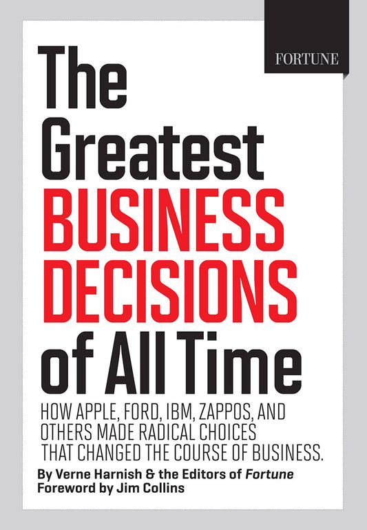 Fortune the Greatest Business Decisions of All Time Harnish, Verne