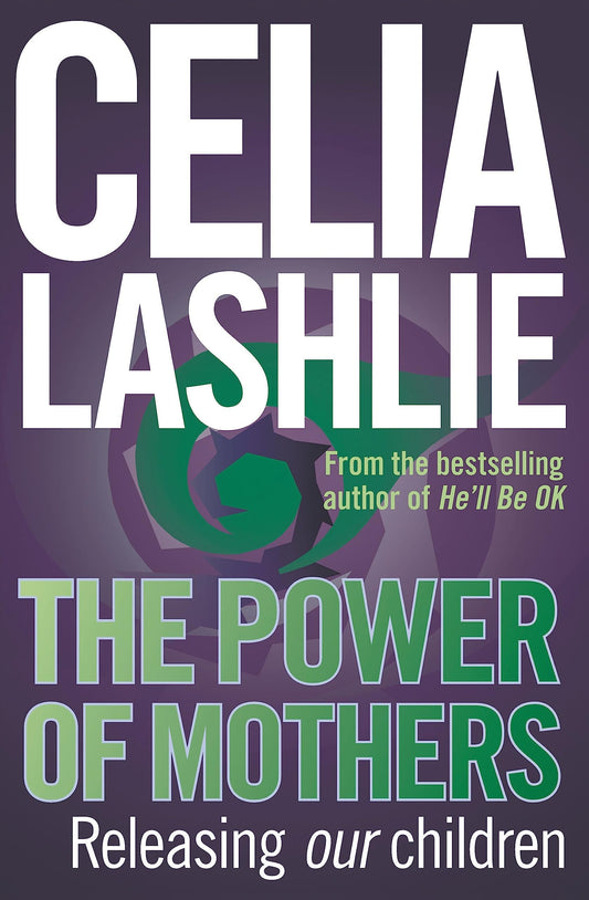 Power Of Mothers: Releasing Our Children [Paperback] Lashlie, Celia