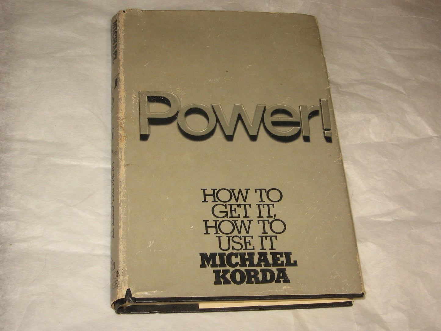 Power!: How to Get It, How to Use It Korda, Michael