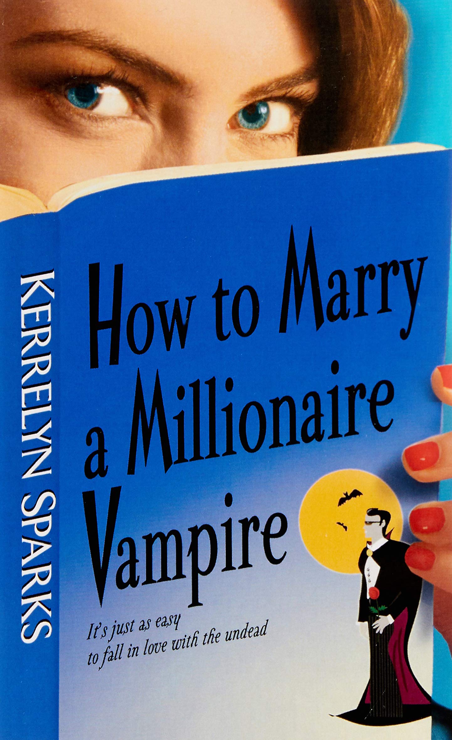 How To Marry A Millionaire Vampire: 1 [Mass Market Paperback] Sparks, Kerrelyn