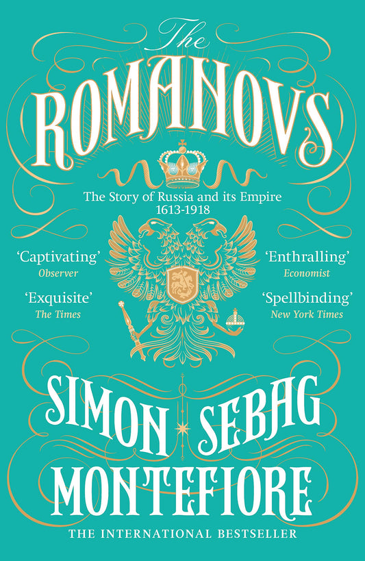 The Romanovs: The Story of Russia and its Empire 1613-1918