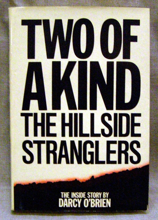 Two of a Kind: The Hillside Stranglers [Hardcover] Darcy O'Brien