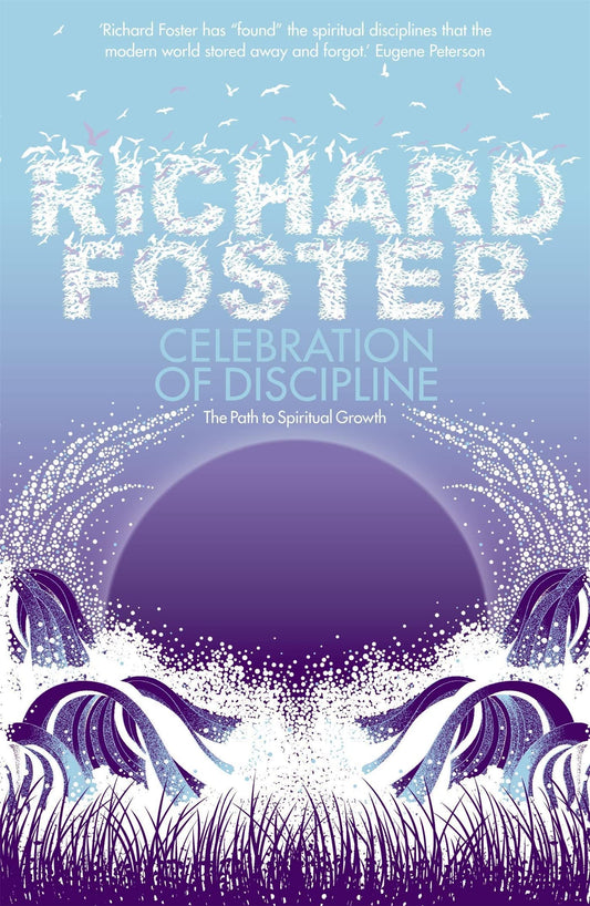 Celebration of Discipline [Paperback] Foster, Richard