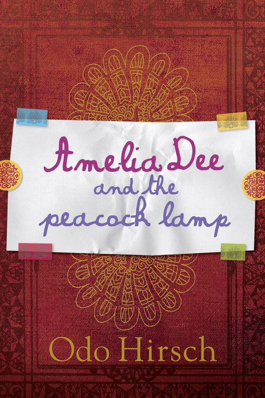 Amelia Dee and the Peacock Lamp [Paperback] Hirsch, Odo