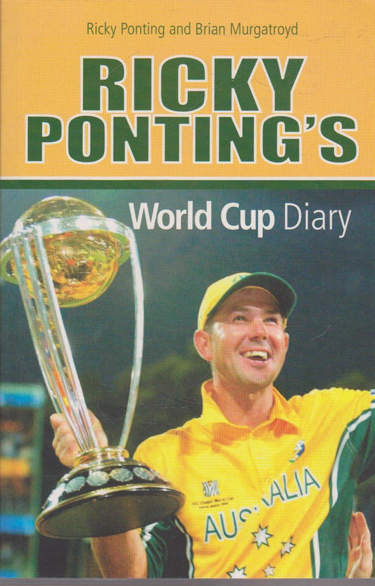 Ricky Ponting's World Cup Diary Ponting, Ricky and Murgatroyd, Brian