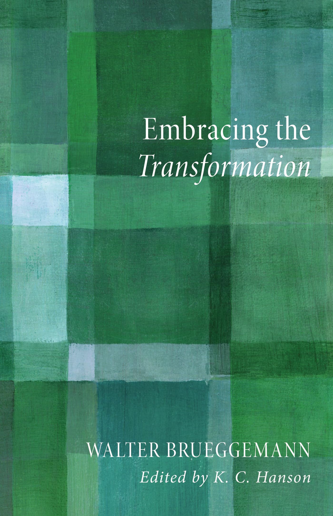 Embracing the Transformation [Paperback] Brueggemann, Walter and Hanson, K. C.