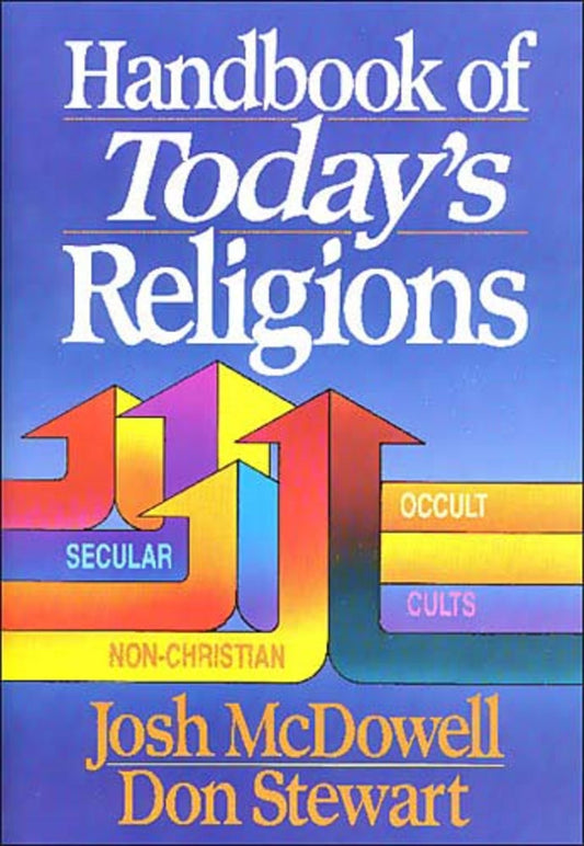Handbook of Today's Religions / Josh McDowell and Don Stewart