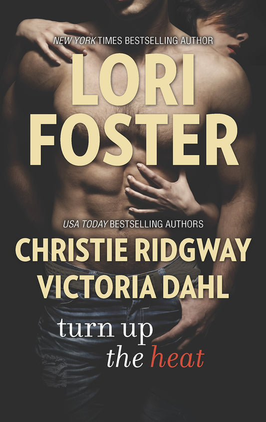 Turn Up the Heat: An Anthology Foster, Lori; Ridgway, Christie and Dahl, Victoria