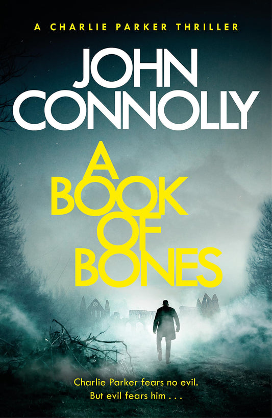 A Book of Bones: Private Investigator Charlie Parker hunts evil in the seventeenth book in the globally bestselling series [Paperback] Connolly, John