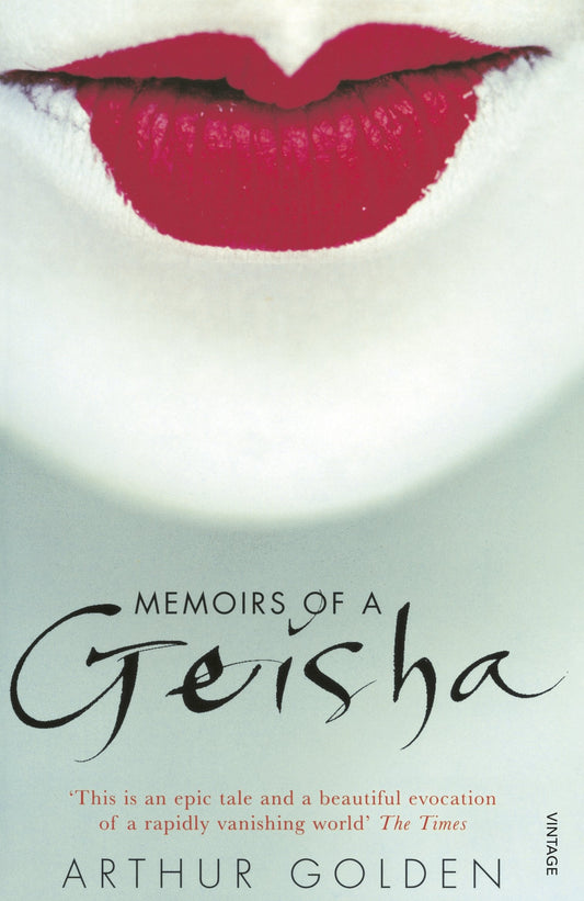 Memoirs of a Geisha: The Literary Sensation and Runaway Bestseller [Paperback] Golden, Arthur