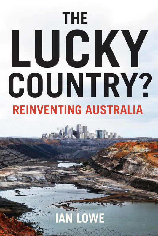 The Lucky Country? Reinventing Australia [Paperback] Lowe, Ian