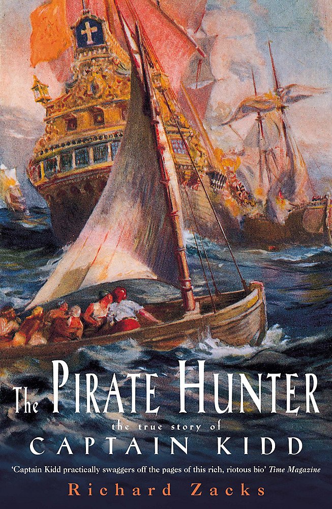 The Pirate Hunter: The True Story of Captain Kidd Zacks, Richard