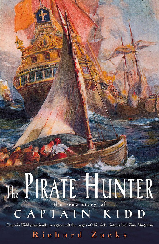The Pirate Hunter: The True Story of Captain Kidd Zacks, Richard
