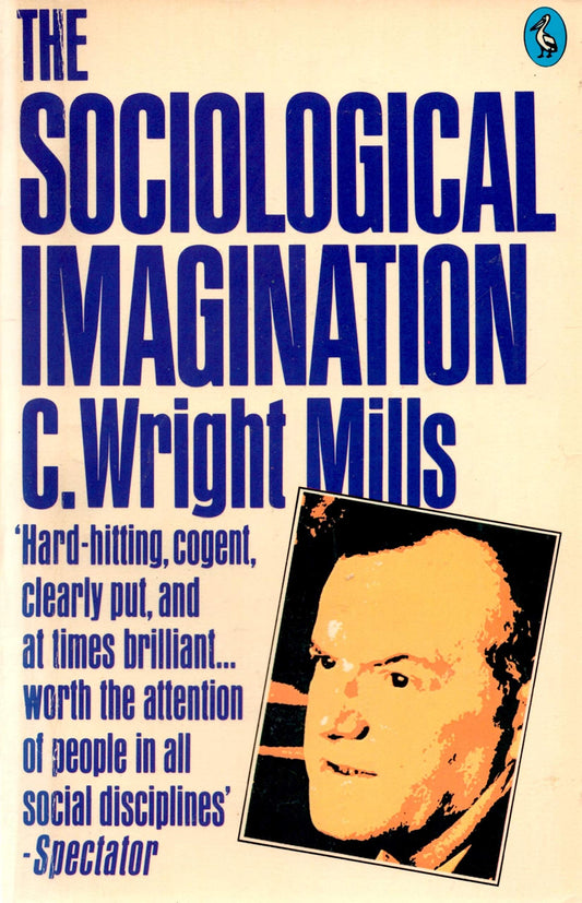 The Sociological Imagination Mills, C. Wright