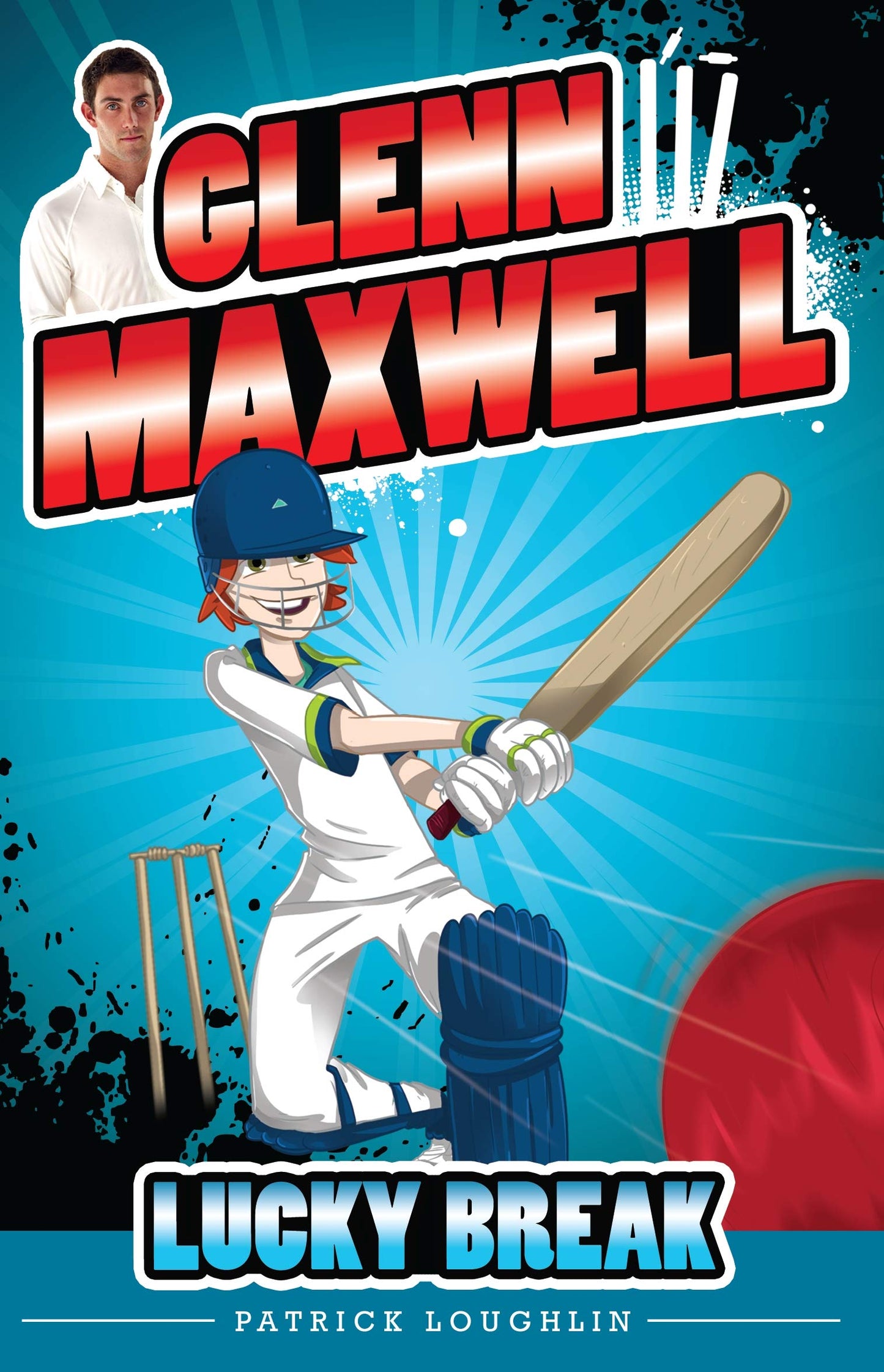 Glenn Maxwell 1: Lucky Break [Paperback] Loughlin, Patrick and Maxwell, Glenn